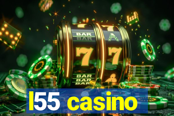 l55 casino